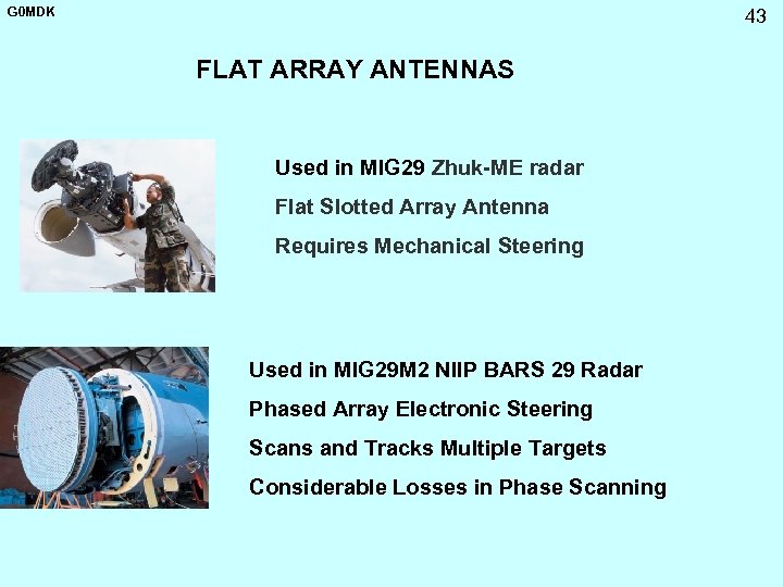 G 0 MDK 43 FLAT ARRAY ANTENNAS Used in MIG 29 Zhuk-ME radar Flat