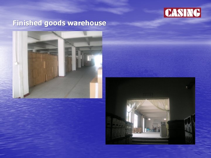 Finished goods warehouse 