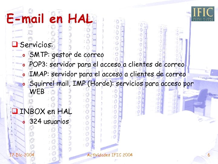 E-mail en HAL q Servicios: o o SMTP: gestor de correo POP 3: servidor