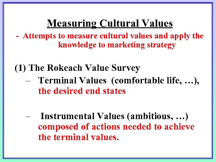 Measuring Cultural Values - Attempts to measure cultural values and apply the knowledge to