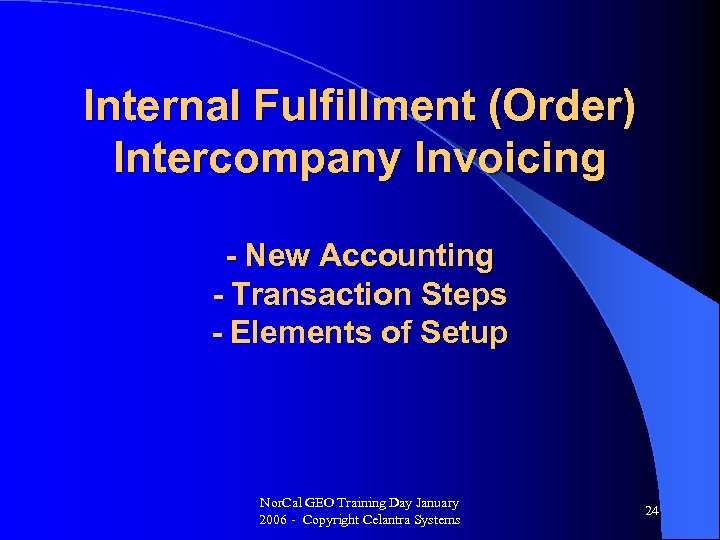 Internal Fulfillment (Order) Intercompany Invoicing - New Accounting - Transaction Steps - Elements of