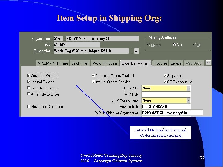 Item Setup in Shipping Org: Internal Ordered and Internal Order Enabled checked Nor. Cal