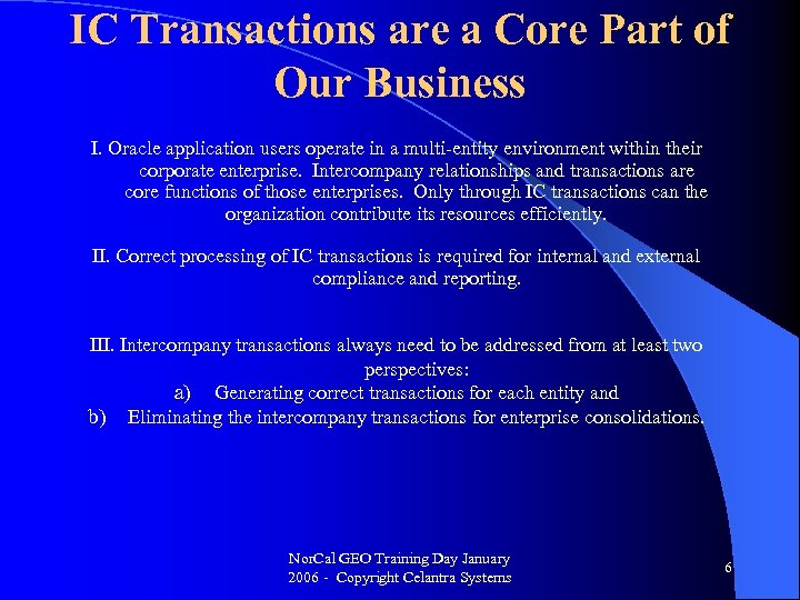 IC Transactions are a Core Part of Our Business I. Oracle application users operate