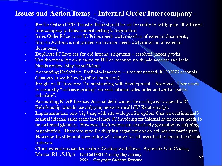 Issues and Action Items - Internal Order Intercompany - - Profile Option CST: Transfer