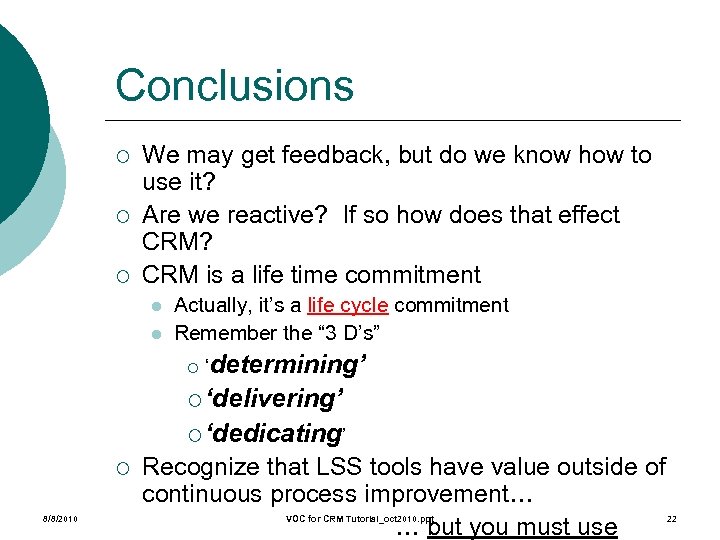 Conclusions ¡ ¡ ¡ We may get feedback, but do we know how to