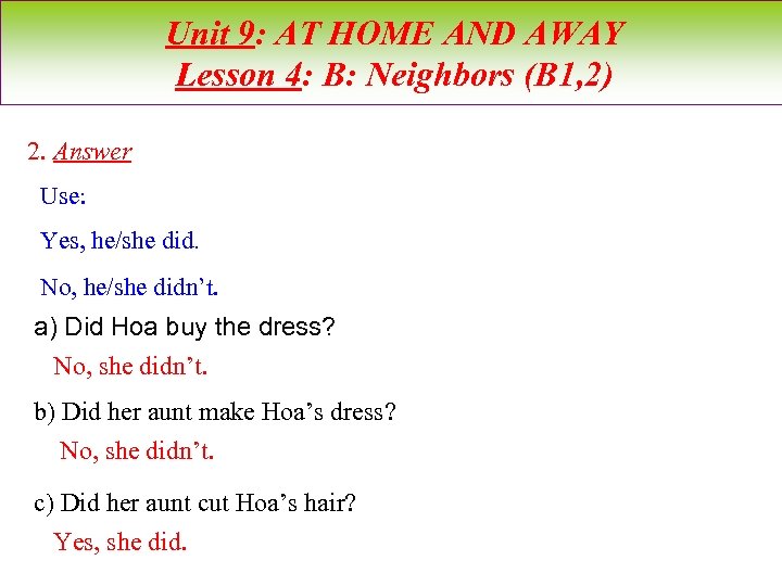 Unit 9: AT HOME AND AWAY Lesson 4: B: Neighbors (B 1, 2) 2.