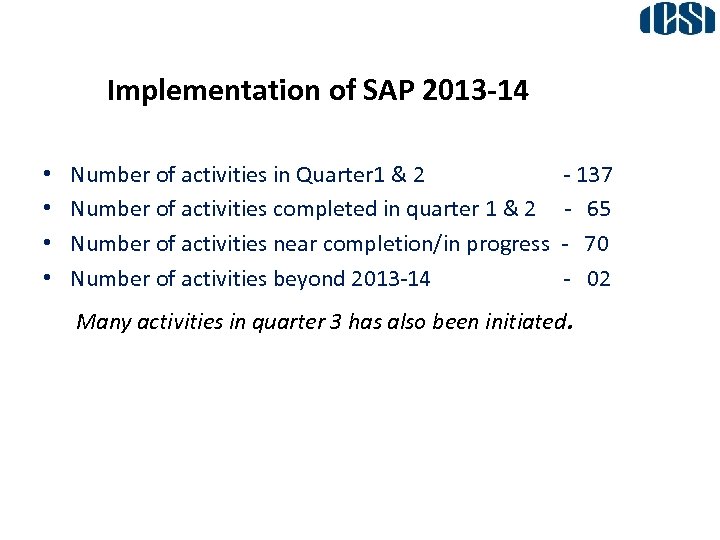 Implementation of SAP 2013 -14 • • Number of activities in Quarter 1 &
