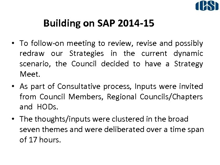 Building on SAP 2014 -15 • To follow-on meeting to review, revise and possibly