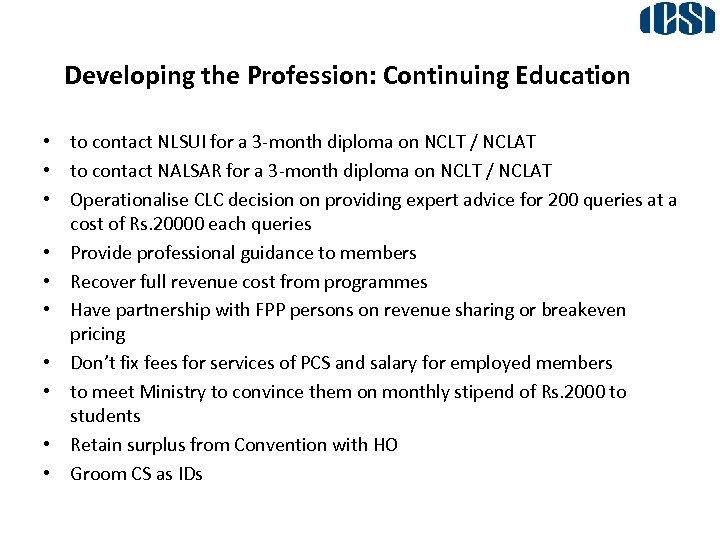 Developing the Profession: Continuing Education • to contact NLSUI for a 3 -month diploma