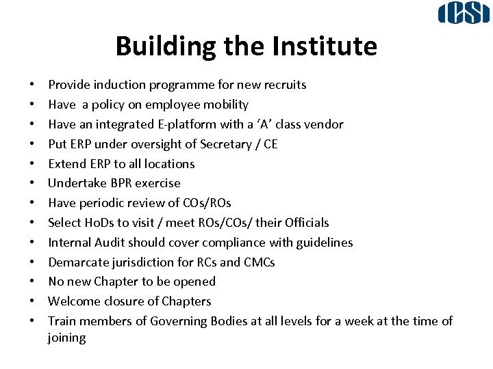 Building the Institute • • • • Provide induction programme for new recruits Have