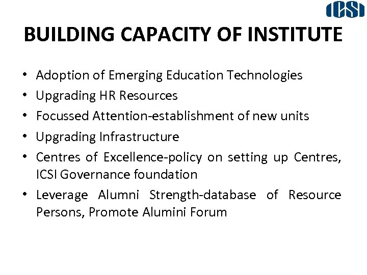 BUILDING CAPACITY OF INSTITUTE Adoption of Emerging Education Technologies Upgrading HR Resources Focussed Attention-establishment