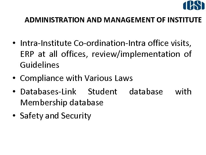 ADMINISTRATION AND MANAGEMENT OF INSTITUTE • Intra-Institute Co-ordination-Intra office visits, ERP at all offices,