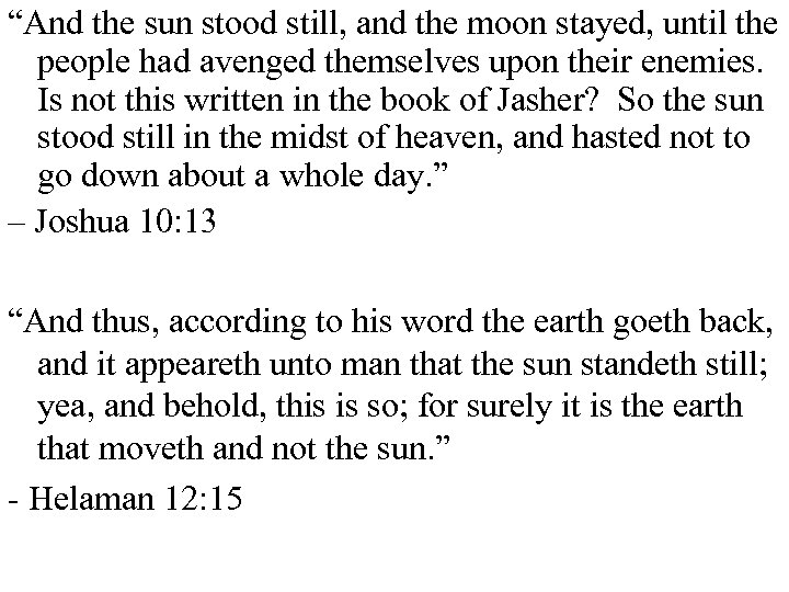 “And the sun stood still, and the moon stayed, until the people had avenged