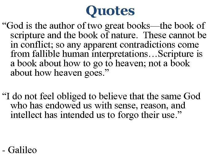 Quotes “God is the author of two great books—the book of scripture and the