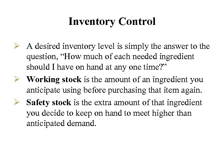 Inventory Control Ø A desired inventory level is simply the answer to the question,