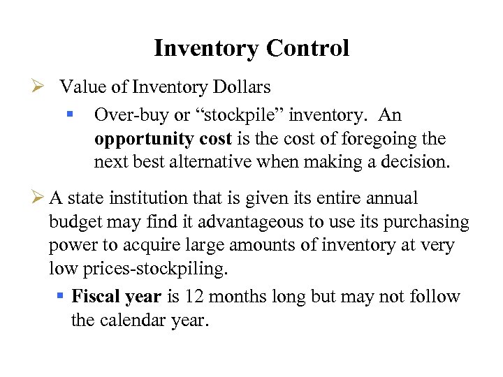 Inventory Control Ø Value of Inventory Dollars § Over-buy or “stockpile” inventory. An opportunity