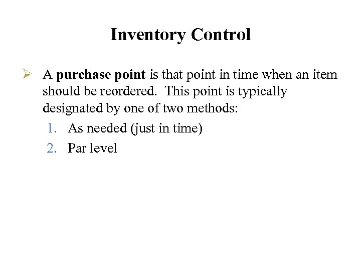 Inventory Control Ø A purchase point is that point in time when an item