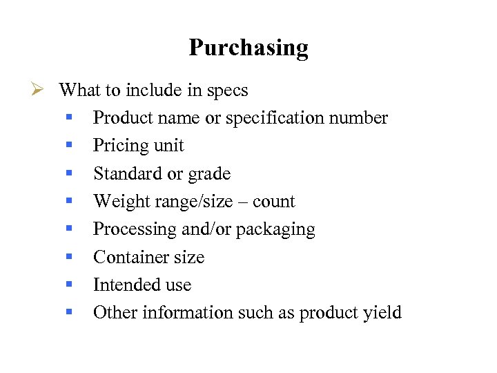 Purchasing Ø What to include in specs § Product name or specification number §