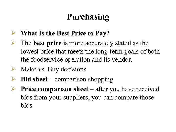 Purchasing Ø What Is the Best Price to Pay? Ø The best price is