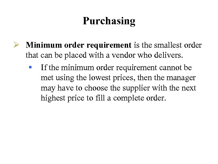 Purchasing Ø Minimum order requirement is the smallest order that can be placed with