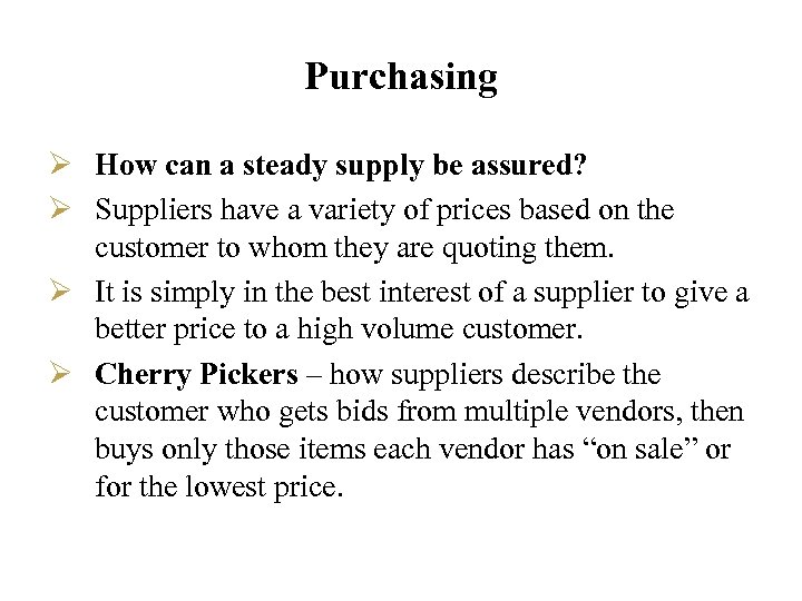 Purchasing Ø How can a steady supply be assured? Ø Suppliers have a variety