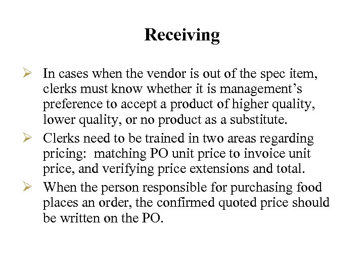 Receiving Ø In cases when the vendor is out of the spec item, clerks