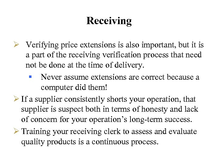 Receiving Ø Verifying price extensions is also important, but it is a part of