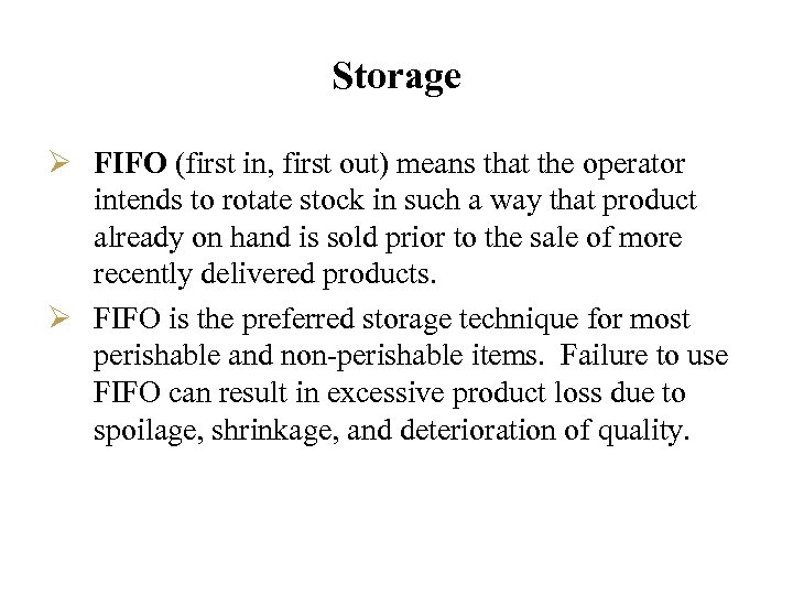 Storage Ø FIFO (first in, first out) means that the operator intends to rotate