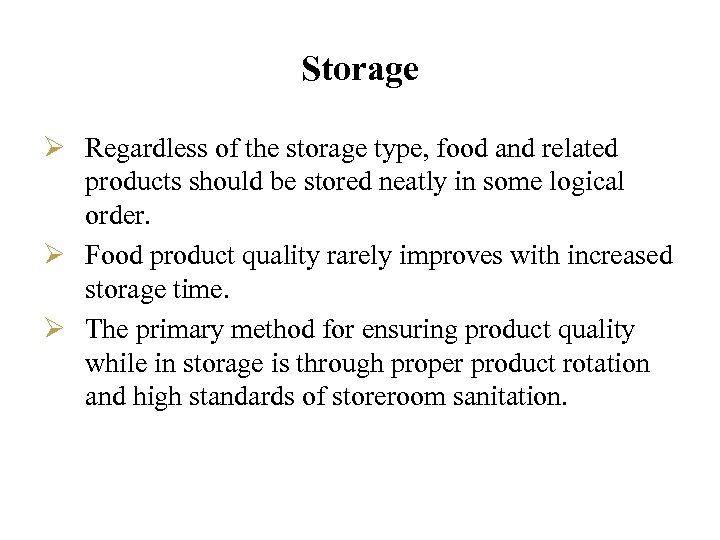 Storage Ø Regardless of the storage type, food and related products should be stored