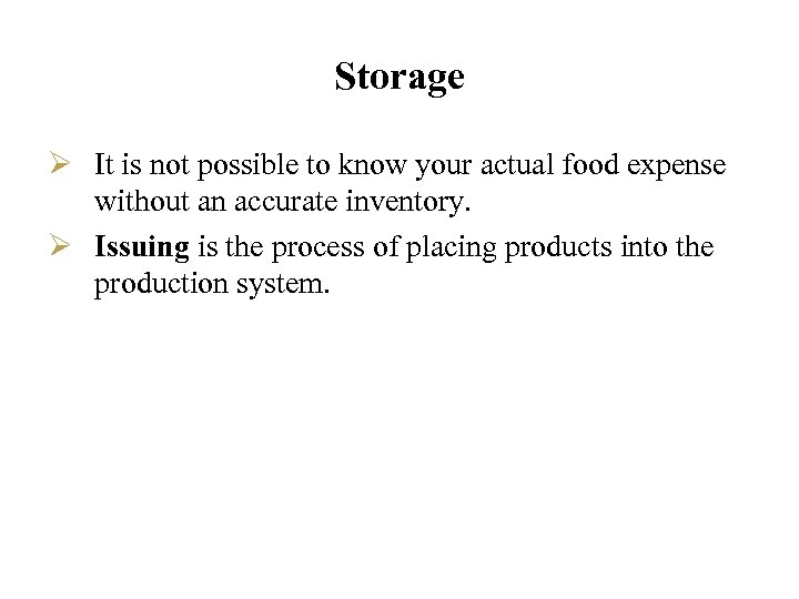 Storage Ø It is not possible to know your actual food expense without an