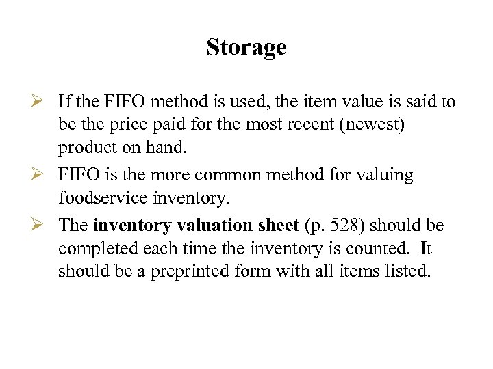 Storage Ø If the FIFO method is used, the item value is said to
