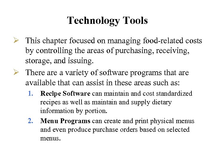 Technology Tools Ø This chapter focused on managing food-related costs by controlling the areas