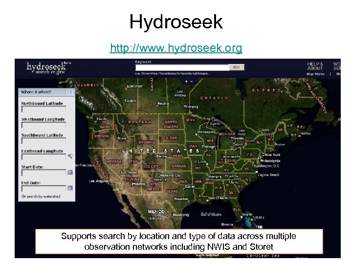 Hydroseek http: //www. hydroseek. org Supports search by location and type of data across