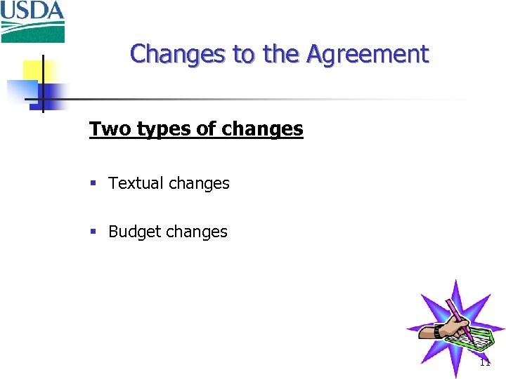Changes to the Agreement Two types of changes § Textual changes § Budget changes