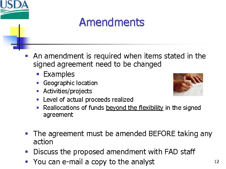 Amendments § An amendment is required when items stated in the signed agreement need