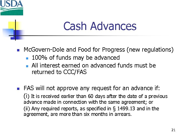 Cash Advances n n Mc. Govern-Dole and Food for Progress (new regulations) n 100%