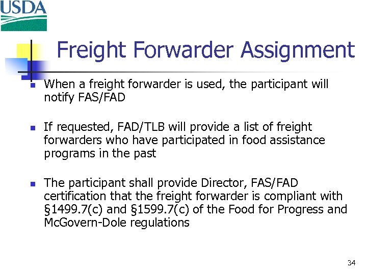 Freight Forwarder Assignment n n n When a freight forwarder is used, the participant
