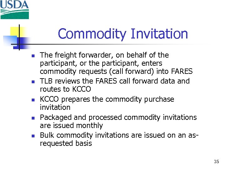 Commodity Invitation n n The freight forwarder, on behalf of the participant, or the