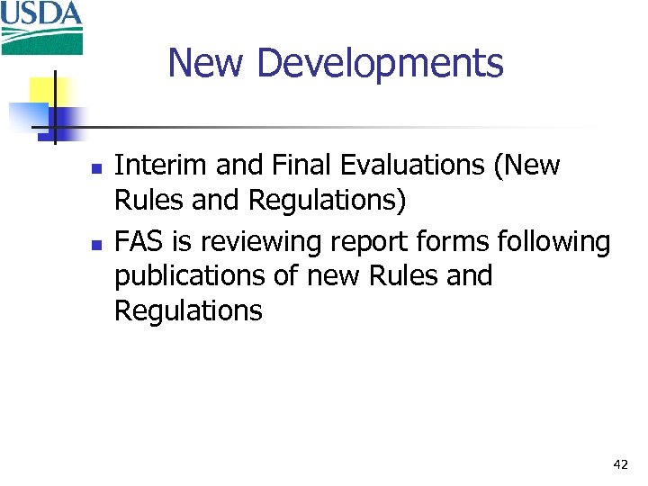 New Developments n n Interim and Final Evaluations (New Rules and Regulations) FAS is