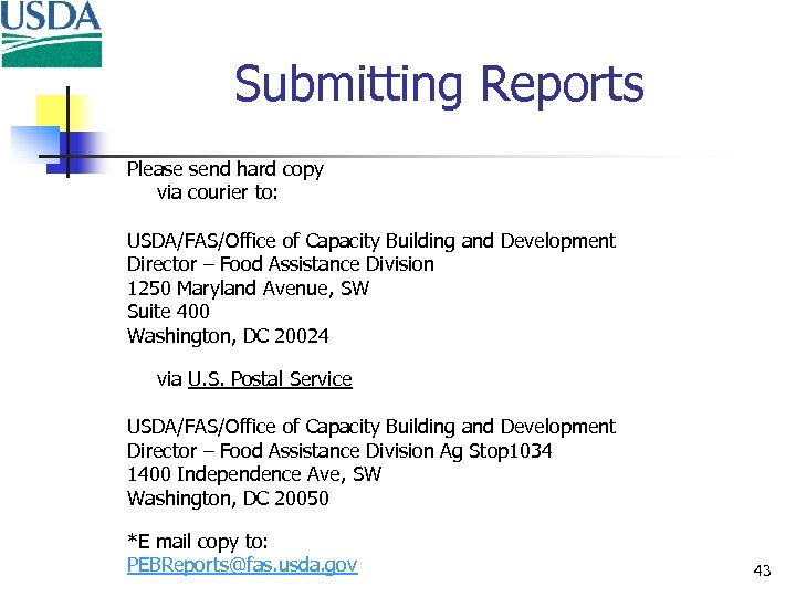 Submitting Reports Please send hard copy via courier to: USDA/FAS/Office of Capacity Building and