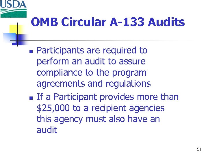 OMB Circular A-133 Audits n n Participants are required to perform an audit to