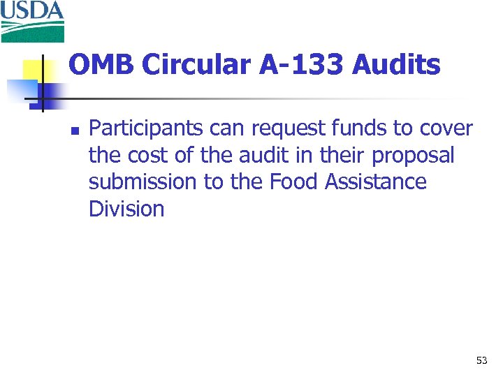 OMB Circular A-133 Audits n Participants can request funds to cover the cost of