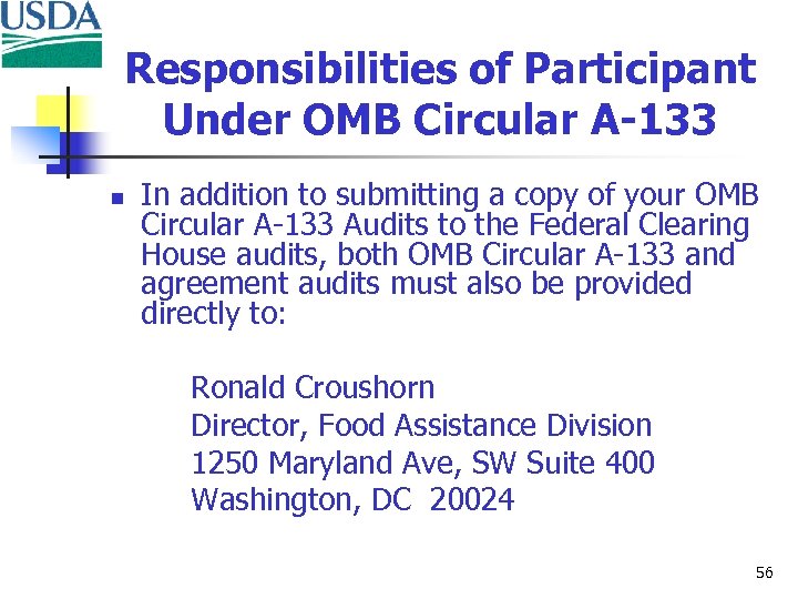 Responsibilities of Participant Under OMB Circular A-133 n In addition to submitting a copy