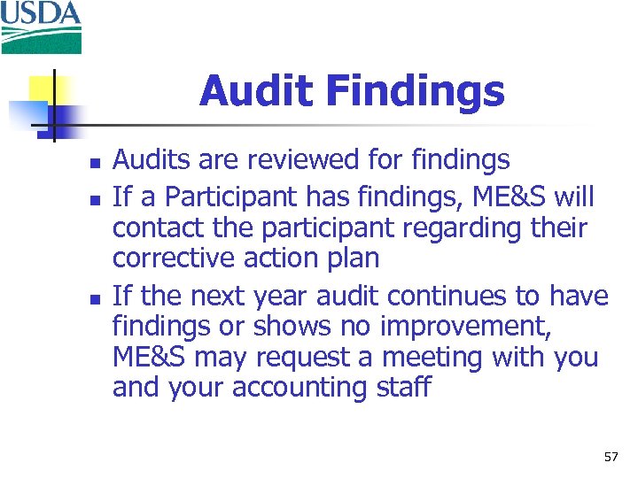 Audit Findings n n n Audits are reviewed for findings If a Participant has
