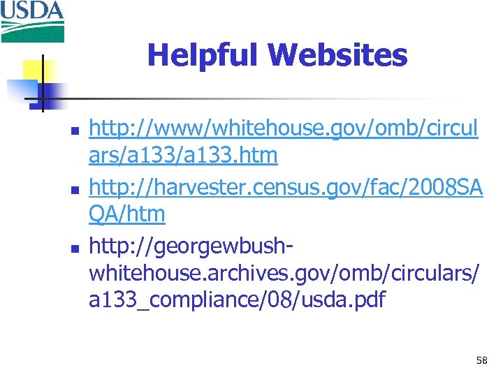 Helpful Websites n n n http: //www/whitehouse. gov/omb/circul ars/a 133. htm http: //harvester. census.