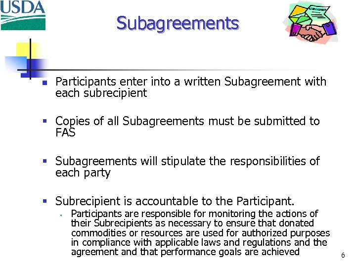 Subagreements n Participants enter into a written Subagreement with each subrecipient § Copies of