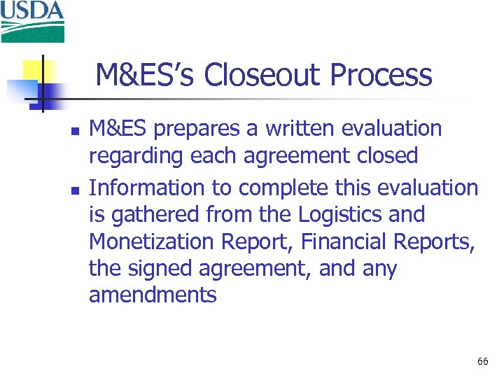 M&ES’s Closeout Process n n M&ES prepares a written evaluation regarding each agreement closed