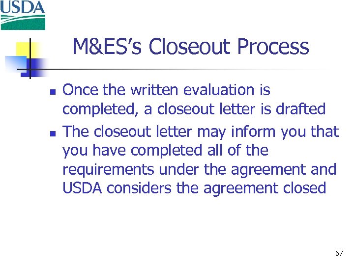 M&ES’s Closeout Process n n Once the written evaluation is completed, a closeout letter