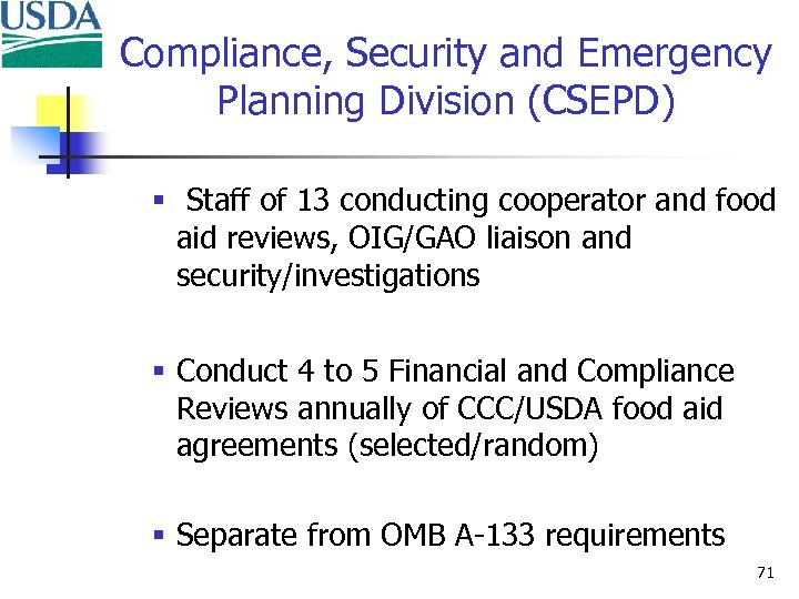 Compliance, Security and Emergency Planning Division (CSEPD) § Staff of 13 conducting cooperator and