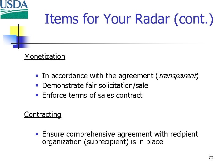 Items for Your Radar (cont. ) Monetization § In accordance with the agreement (transparent)